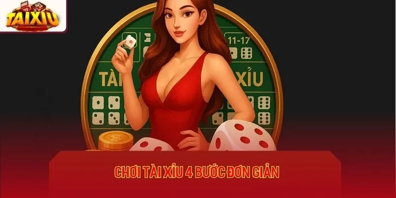 Chơi tài xỉu 4 bước đơn giản